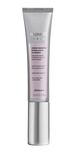 CREME REDUTOR DE BOLSAS E OLHEIRAS MAKE B. SKIN, 15ML