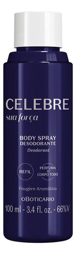 BOTICÁRIO REFIL BODY SPRAY DESODORANTE MASCULINO CELEBRE SUA FORÇA 100ML