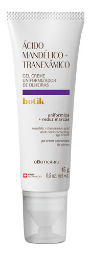 BOTICÁRIO GEL CREME UNIFORMIZADOR DE OLHEIRAS ÁCIDO MANDÉLICO + TRANEXÂMICO BOTIK 15G